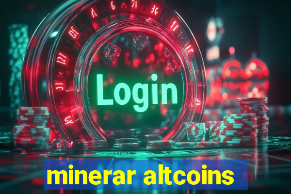 minerar altcoins